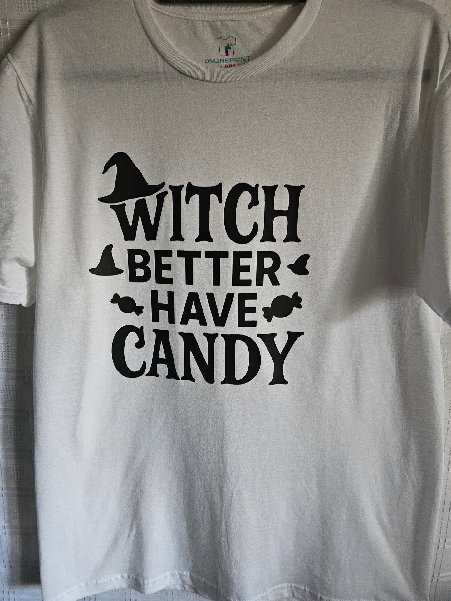 White Halloween T-Shirt  Witch Better Have Candy”